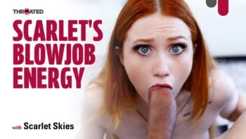 Scarlet’s Blowjob Energy